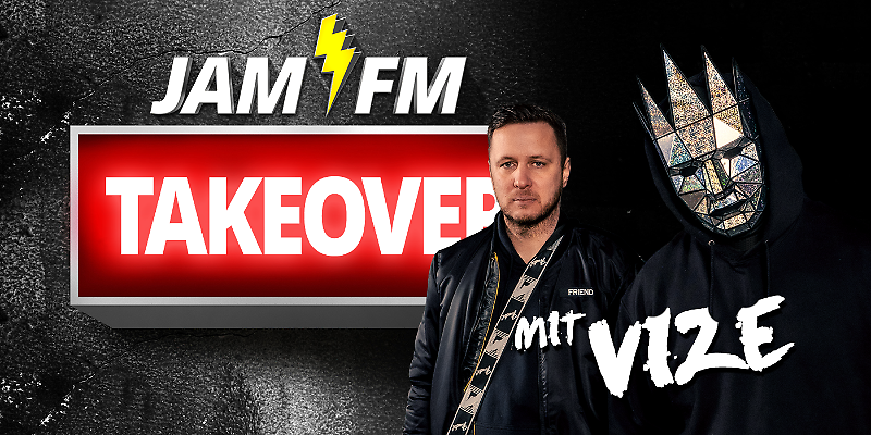 JAM FM Takeover mit VIZE